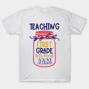 Teaching First Grade is My Jam Teacher Funny School T-Shirt